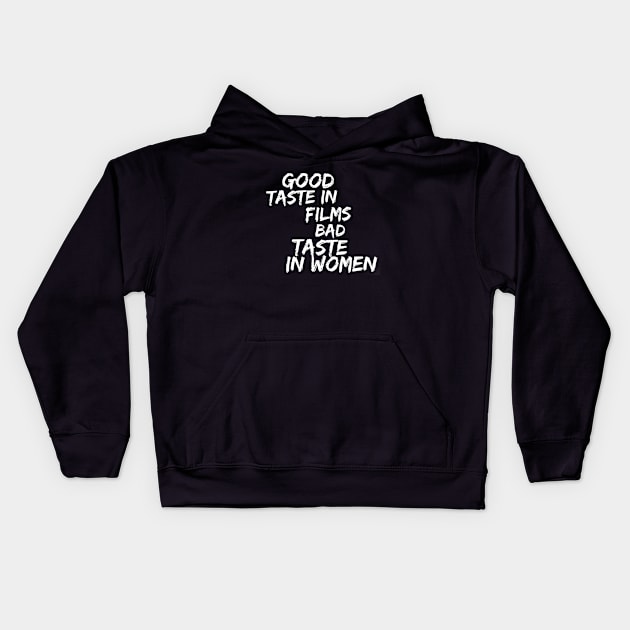 Good taste in Films bad taste in Women Kids Hoodie by Live Together